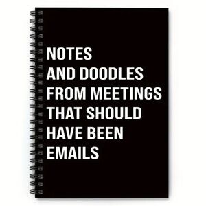 Sarcastic Black Spiral Notebook “Meetings That Should Have Been Emails”